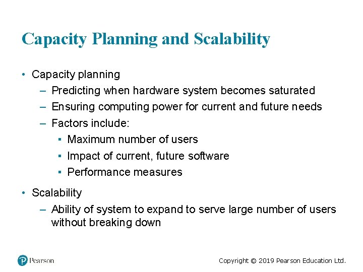 Capacity Planning and Scalability • Capacity planning – Predicting when hardware system becomes saturated