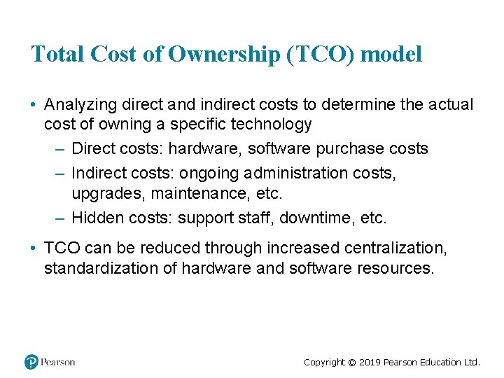 Total Cost of Ownership (TCO) model • Analyzing direct and indirect costs to determine