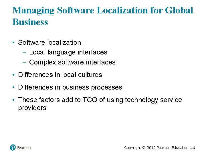 Managing Software Localization for Global Business • Software localization – Local language interfaces –