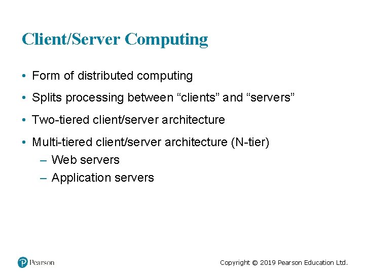 Client/Server Computing • Form of distributed computing • Splits processing between “clients” and “servers”