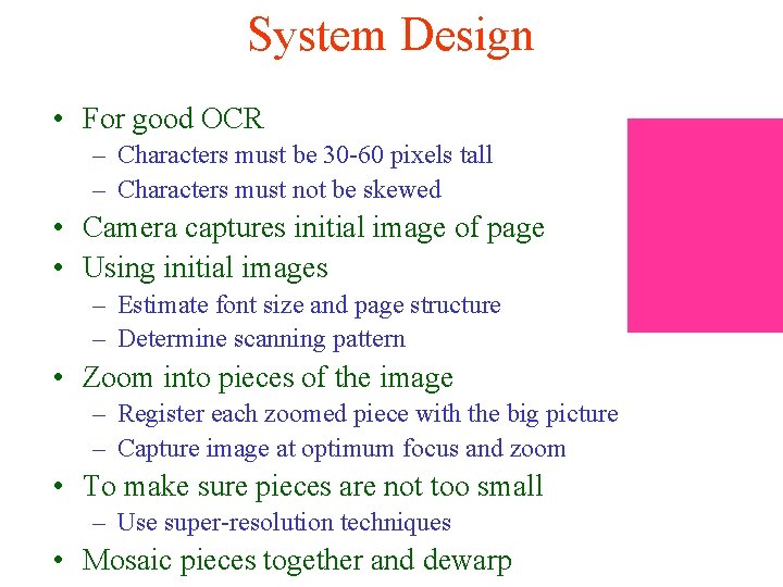 System Design • For good OCR – Characters must be 30 -60 pixels tall