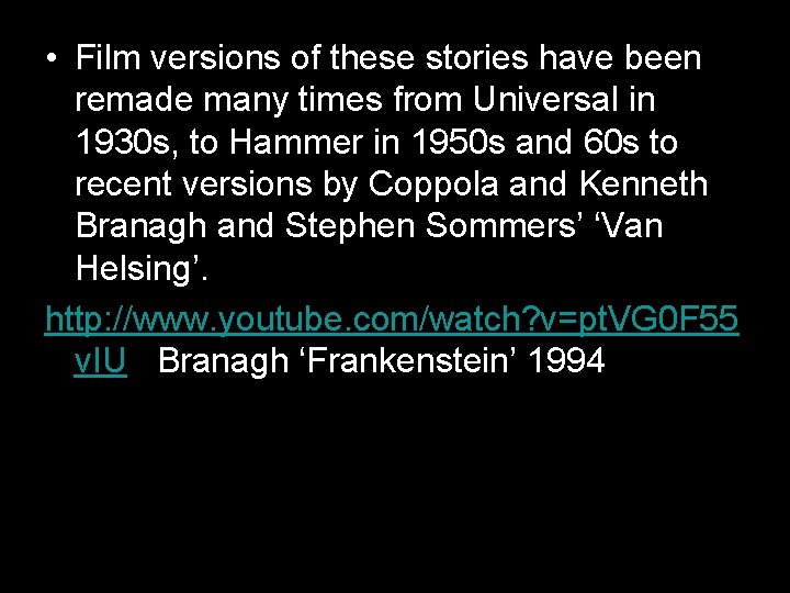  • Film versions of these stories have been remade many times from Universal