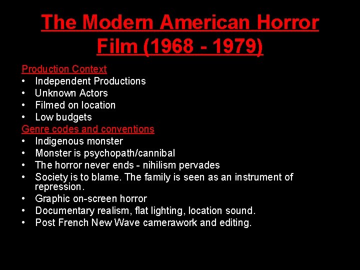 The Modern American Horror Film (1968 - 1979) Production Context • Independent Productions •