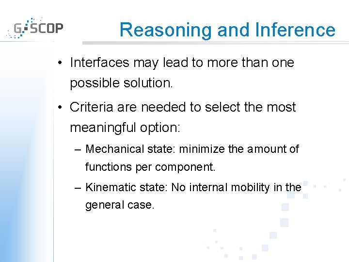 Reasoning and Inference • Interfaces may lead to more than one possible solution. •