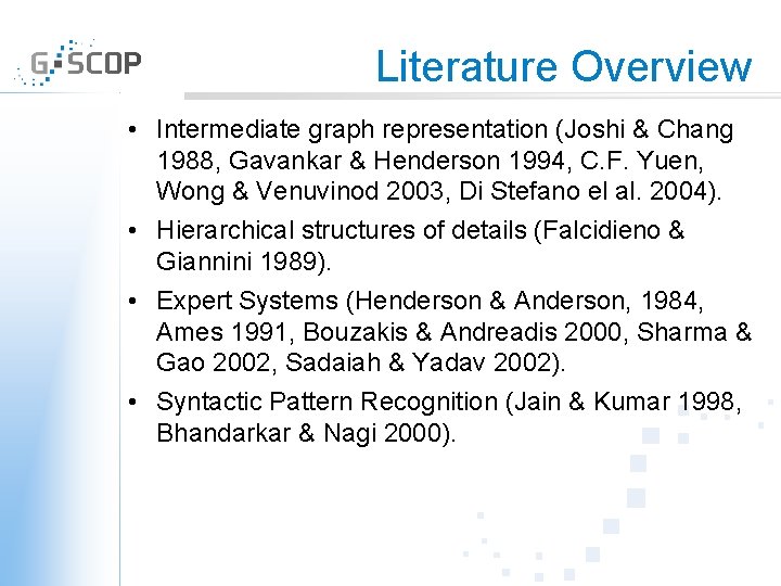 Literature Overview • Intermediate graph representation (Joshi & Chang 1988, Gavankar & Henderson 1994,