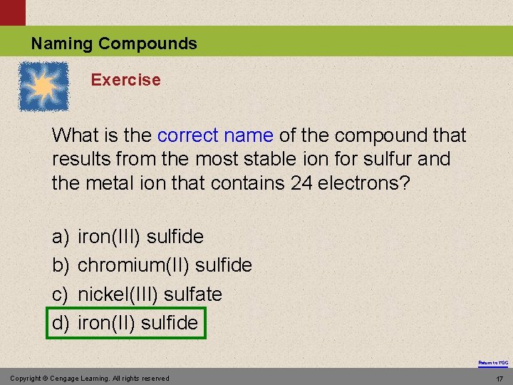 Naming Compounds Exercise What is the correct name of the compound that results from