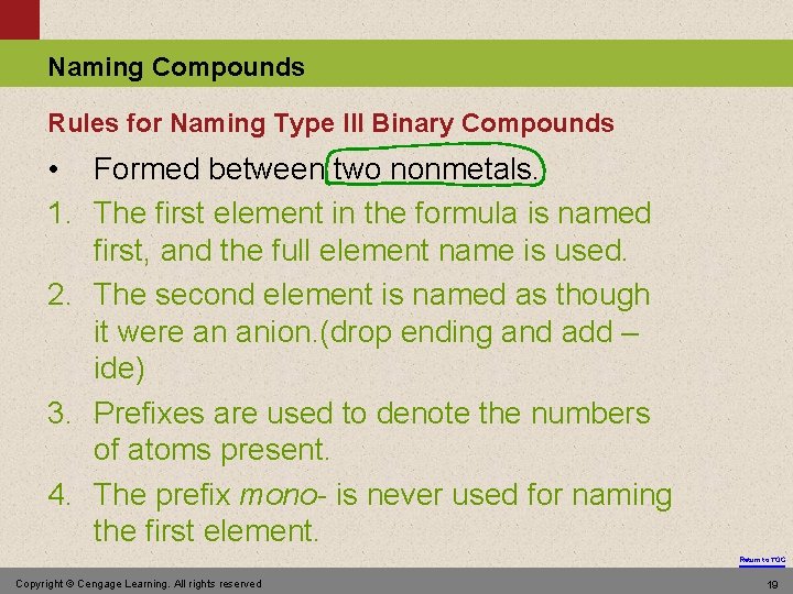 Naming Compounds Rules for Naming Type III Binary Compounds • Formed between two nonmetals.