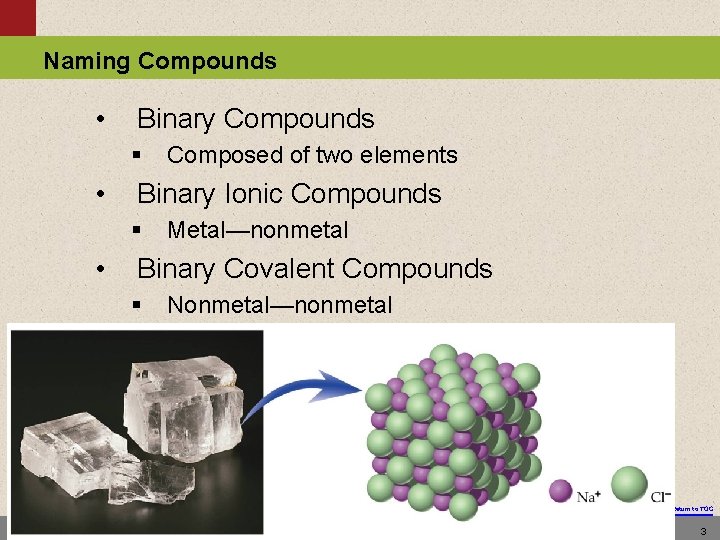 Naming Compounds • Binary Compounds § • Binary Ionic Compounds § • Composed of
