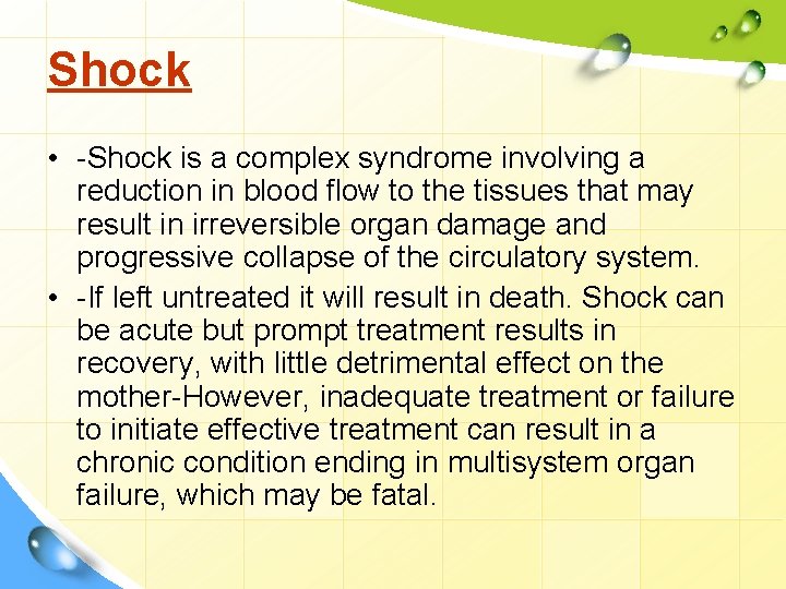 Shock • -Shock is a complex syndrome involving a reduction in blood flow to
