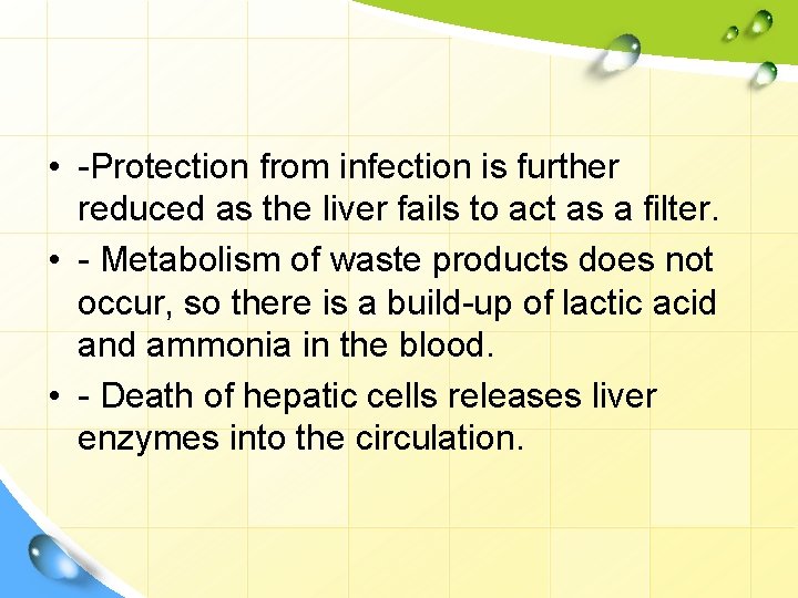  • -Protection from infection is further reduced as the liver fails to act