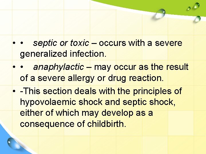  • • septic or toxic – occurs with a severe generalized infection. •