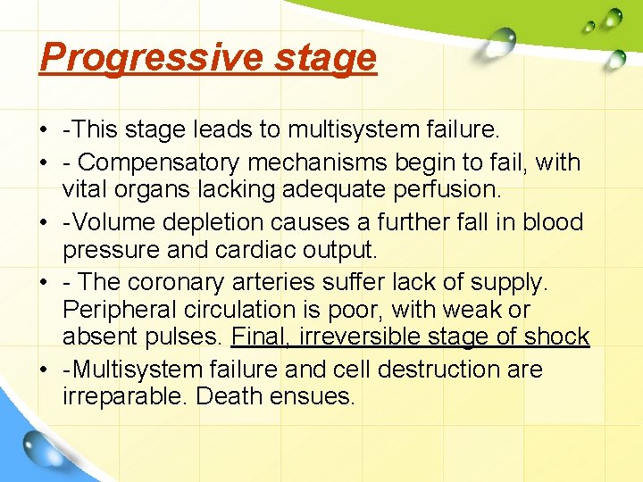 Progressive stage • -This stage leads to multisystem failure. • - Compensatory mechanisms begin