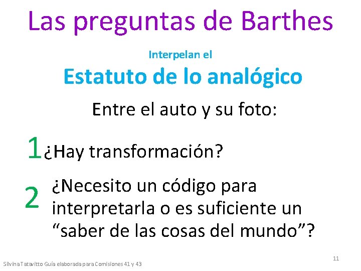 Las preguntas de Barthes Interpelan el Estatuto de lo analógico Entre el auto y