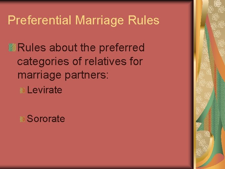 Preferential Marriage Rules about the preferred categories of relatives for marriage partners: Levirate Sororate
