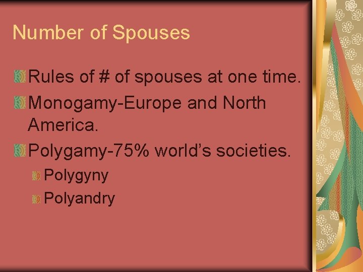 Number of Spouses Rules of # of spouses at one time. Monogamy-Europe and North