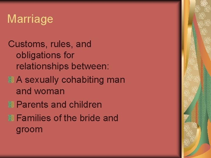 Marriage Customs, rules, and obligations for relationships between: A sexually cohabiting man and woman