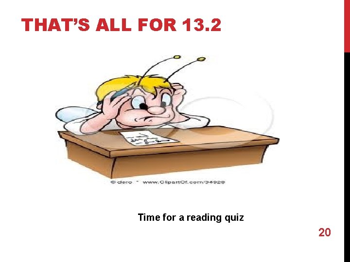 THAT’S ALL FOR 13. 2 Time for a reading quiz 20 
