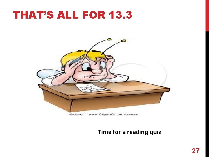 THAT’S ALL FOR 13. 3 Time for a reading quiz 27 