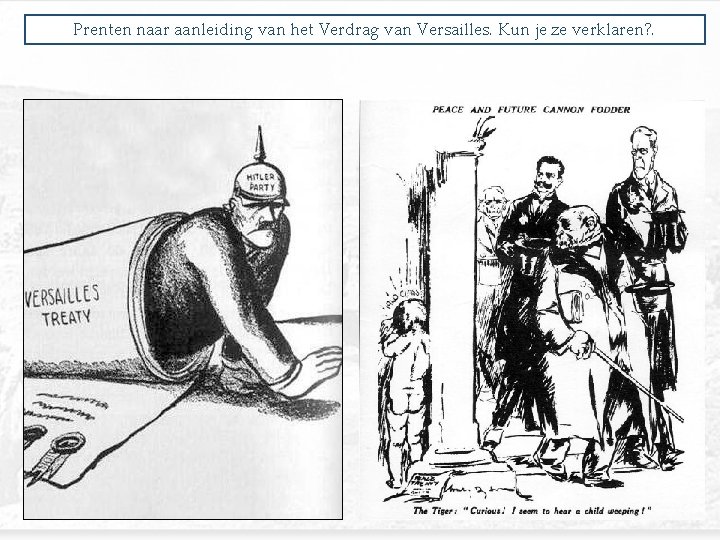 Prenten naar aanleiding van het Verdrag van Versailles. Kun je ze verklaren? . 