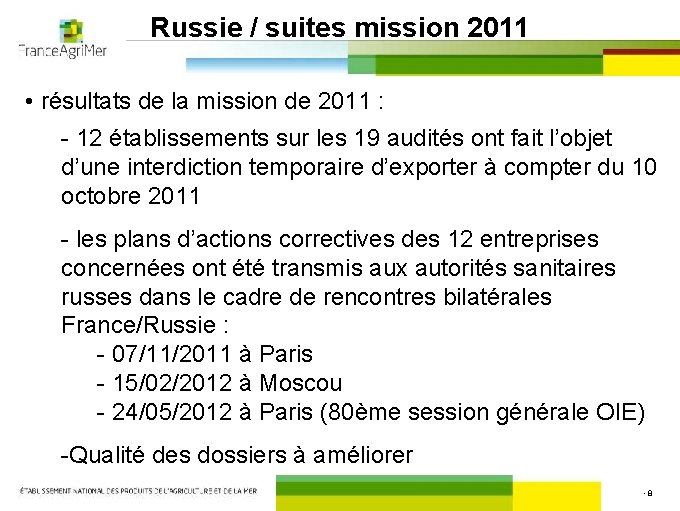 Russie / suites mission 2011 • résultats de la mission de 2011 : -