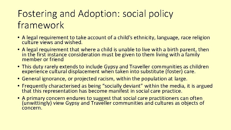 Fostering and Adoption: social policy framework • A legal requirement to take account of