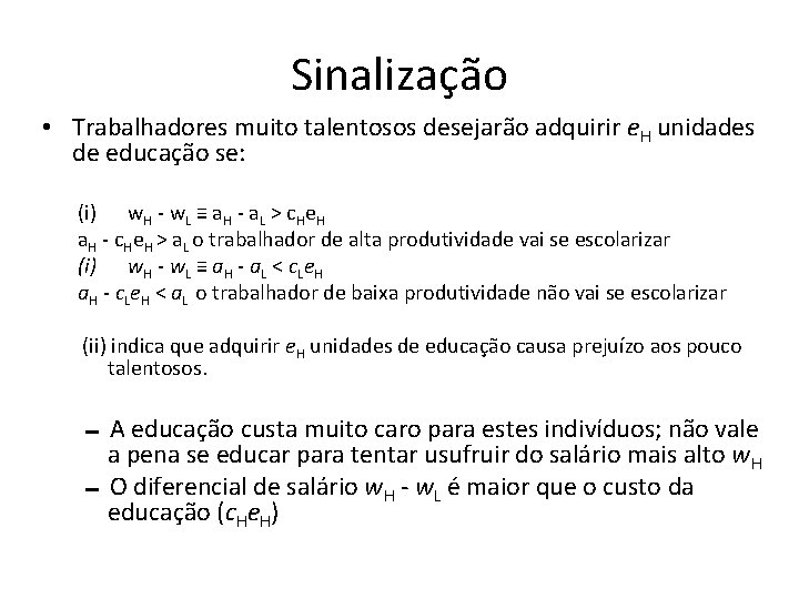 Sinalização • Trabalhadores muito talentosos desejarão adquirir e. H unidades de educação se: (i)