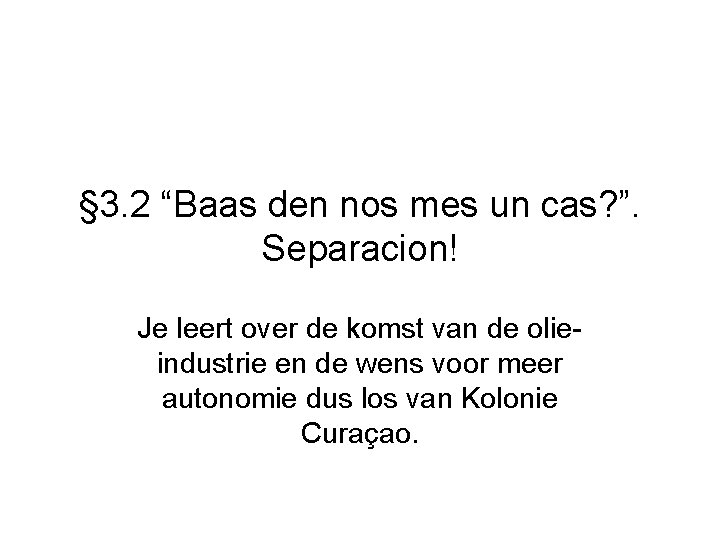 § 3. 2 “Baas den nos mes un cas? ”. Separacion! Je leert over