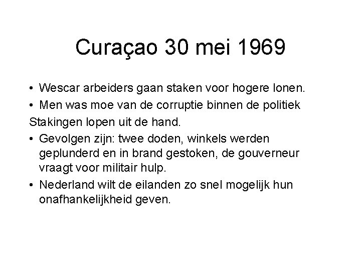 Curaçao 30 mei 1969 • Wescar arbeiders gaan staken voor hogere lonen. • Men