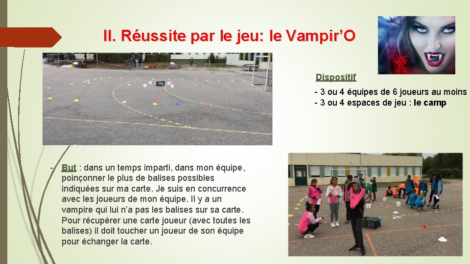 II. Réussite par le jeu: le Vampir’O Dispositif - 3 ou 4 équipes de