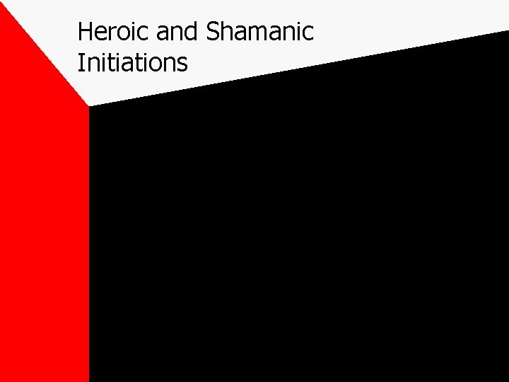 Heroic and Shamanic Initiations 