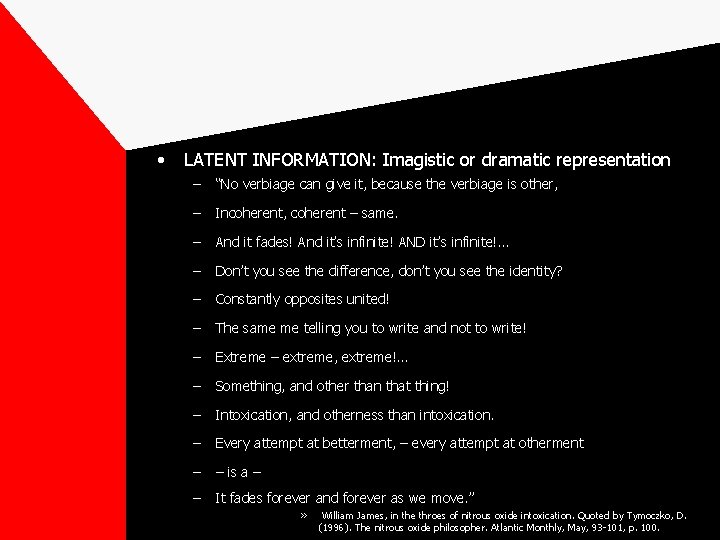  • LATENT INFORMATION: Imagistic or dramatic representation – “No verbiage can give it,