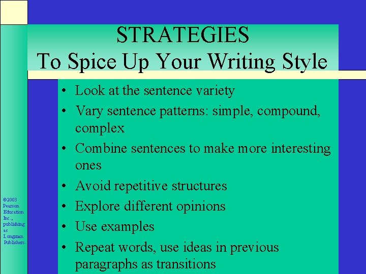 STRATEGIES To Spice Up Your Writing Style © 2003 Pearson Education Inc. , publishing