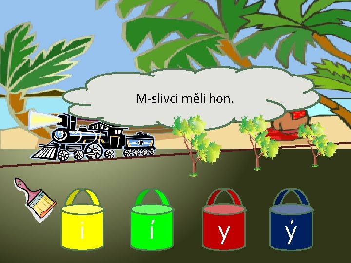 M-slivci měli hon. i í y ý 
