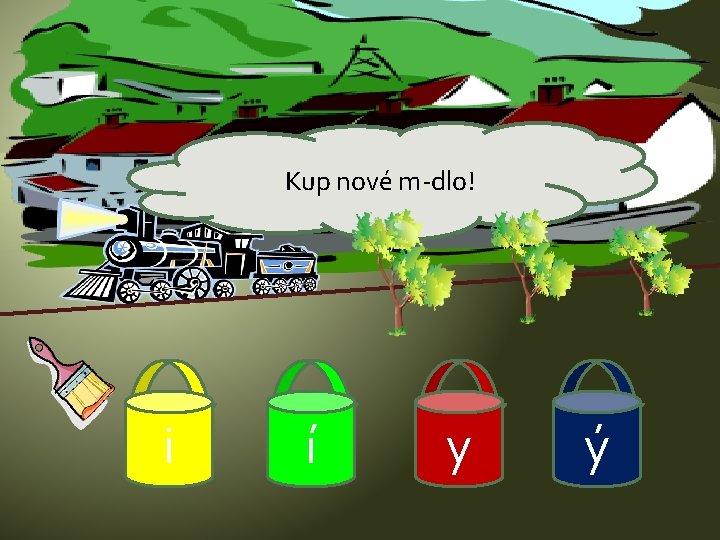 Kup nové m-dlo! i í y ý 