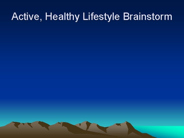 Active, Healthy Lifestyle Brainstorm 