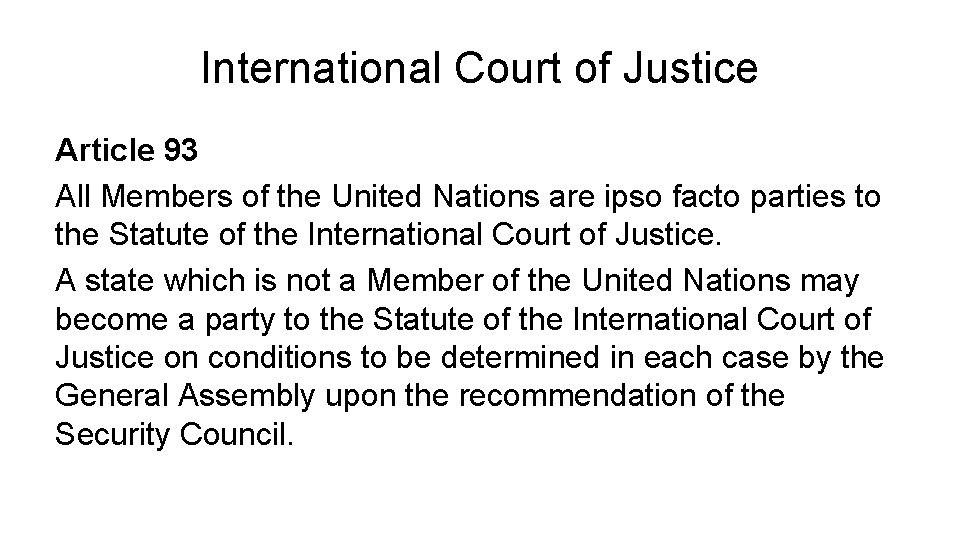 International Court of Justice Article 93 All Members of the United Nations are ipso