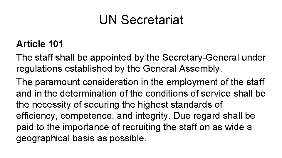 UN Secretariat Article 101 The staff shall be appointed by the Secretary-General under regulations