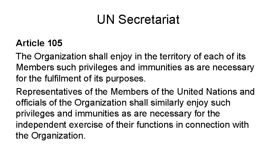 UN Secretariat Article 105 The Organization shall enjoy in the territory of each of