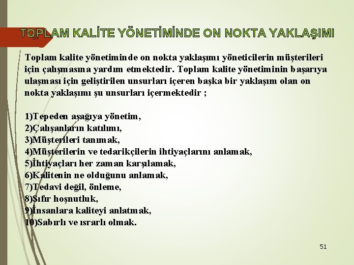 TOPLAM KALİTE YÖNETİMİNDE ON NOKTA YAKLAŞIMI 51 Toplam kalite yönetiminde on nokta yaklaşımı yöneticilerin