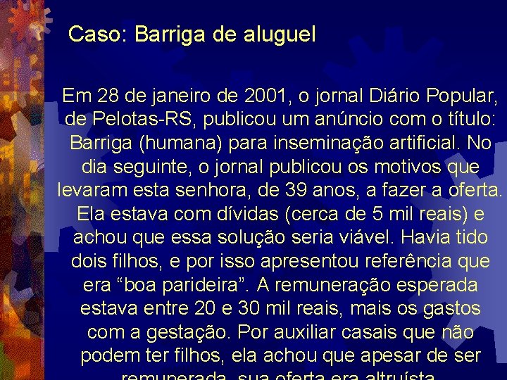 Caso: Barriga de aluguel Em 28 de janeiro de 2001, o jornal Diário Popular,