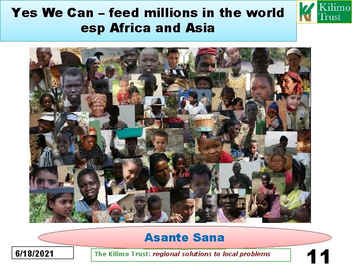Yes We Can – feed millions in the world esp Africa and Asia Asante