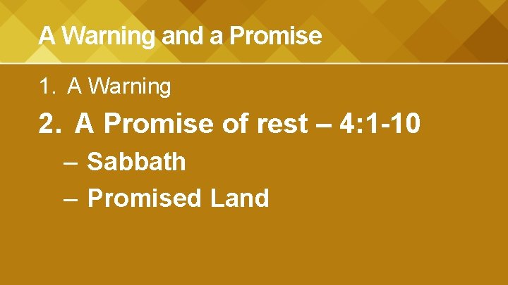 A Warning and a Promise 1. A Warning 2. A Promise of rest –