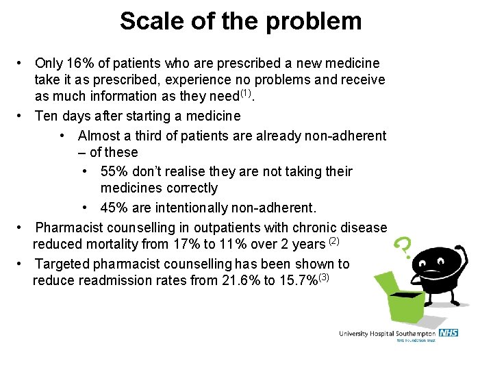Scale of the problem • Only 16% of patients who are prescribed a new
