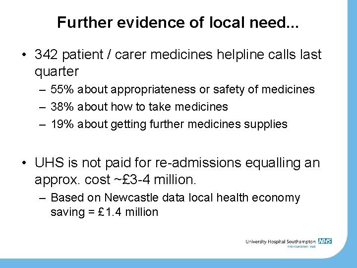 Further evidence of local need. . . • 342 patient / carer medicines helpline