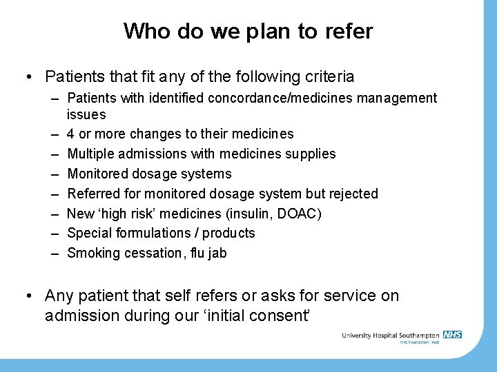 Who do we plan to refer • Patients that fit any of the following