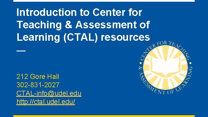Introduction to Center for Teaching Assessment of Learning