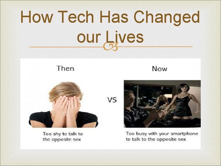 How Tech Has Changed our Lives 