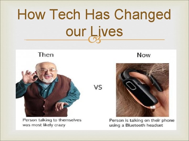 How Tech Has Changed our Lives 