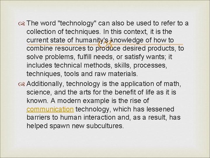  The word "technology" can also be used to refer to a collection of