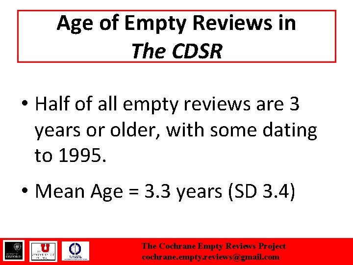 Age of Empty Reviews in The CDSR • Half of all empty reviews are